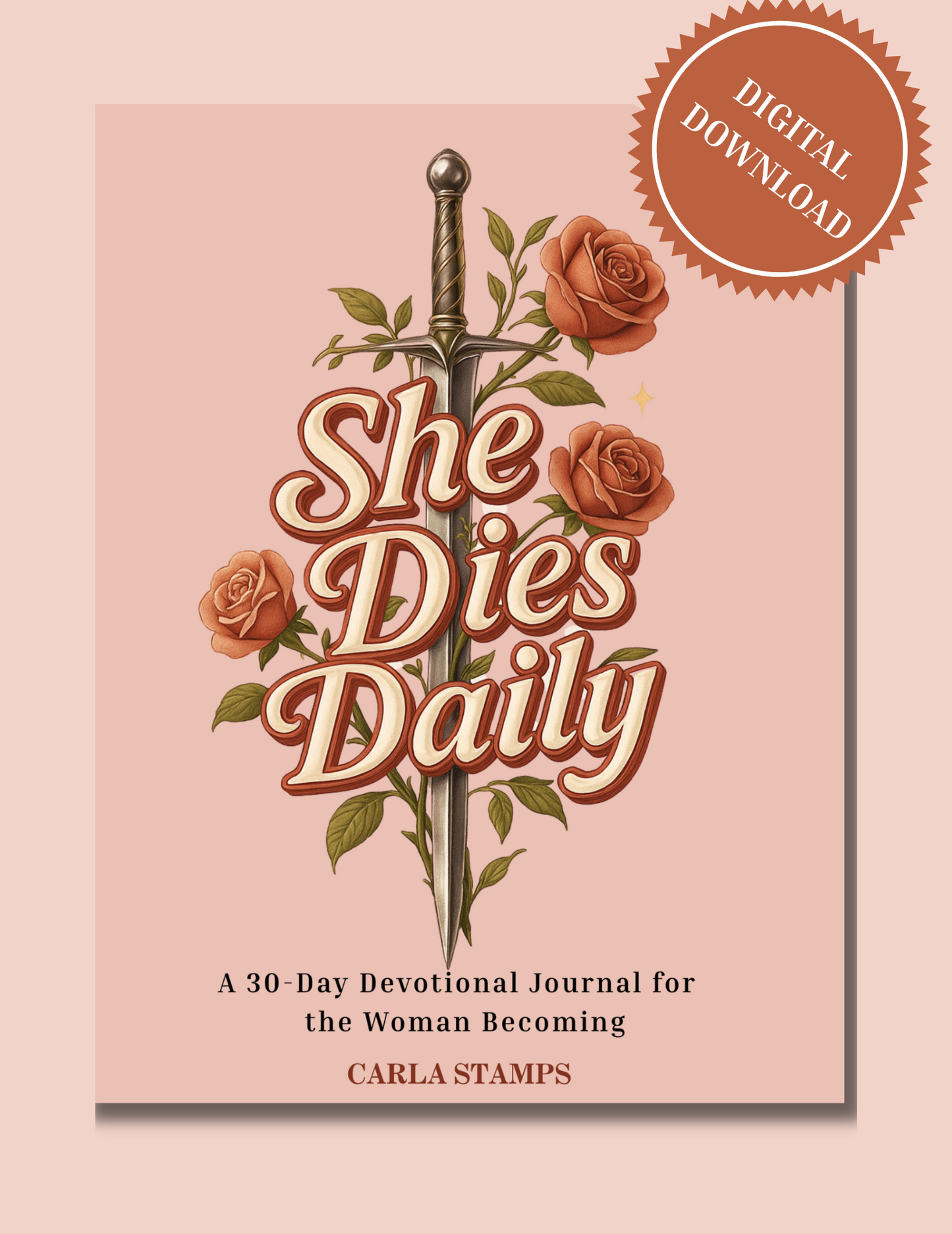 She Dies Daily: 30-Day Devotional Journal for the Woman Becoming (Digital eBook - PDF Download)